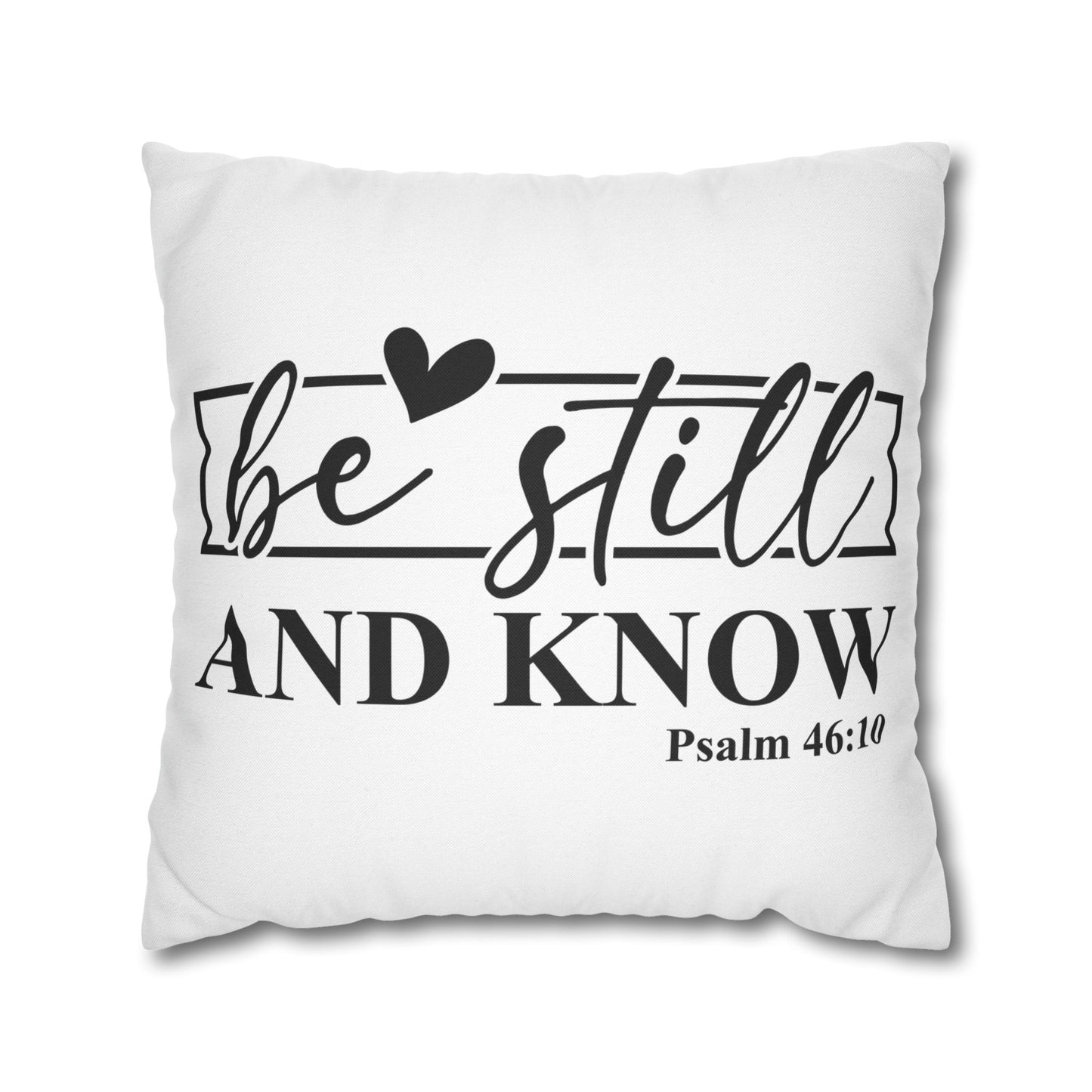 Be Still and Know Pillowcase
