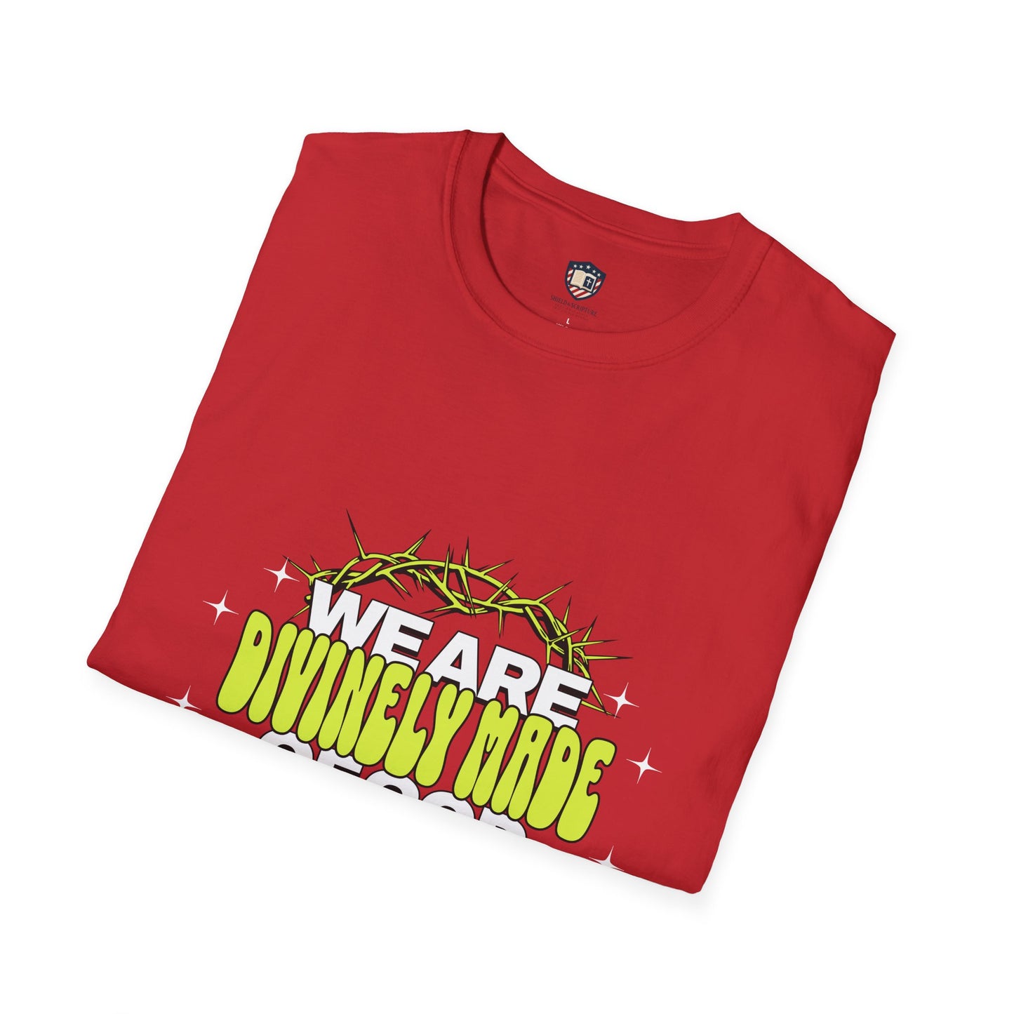 We are Divinely Made of God Inspired Unisex T-shirt