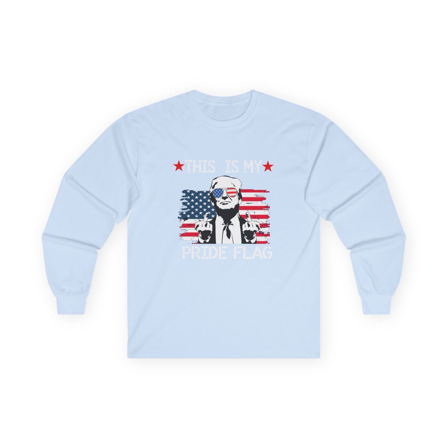Trump This Is My Pride Flag Unisex Long Sleeve