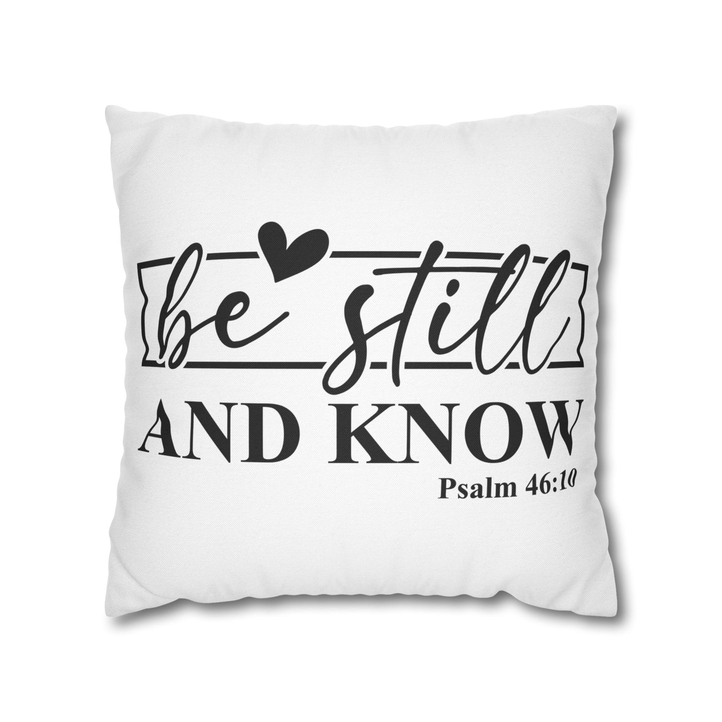 Be Still and Know Pillowcase