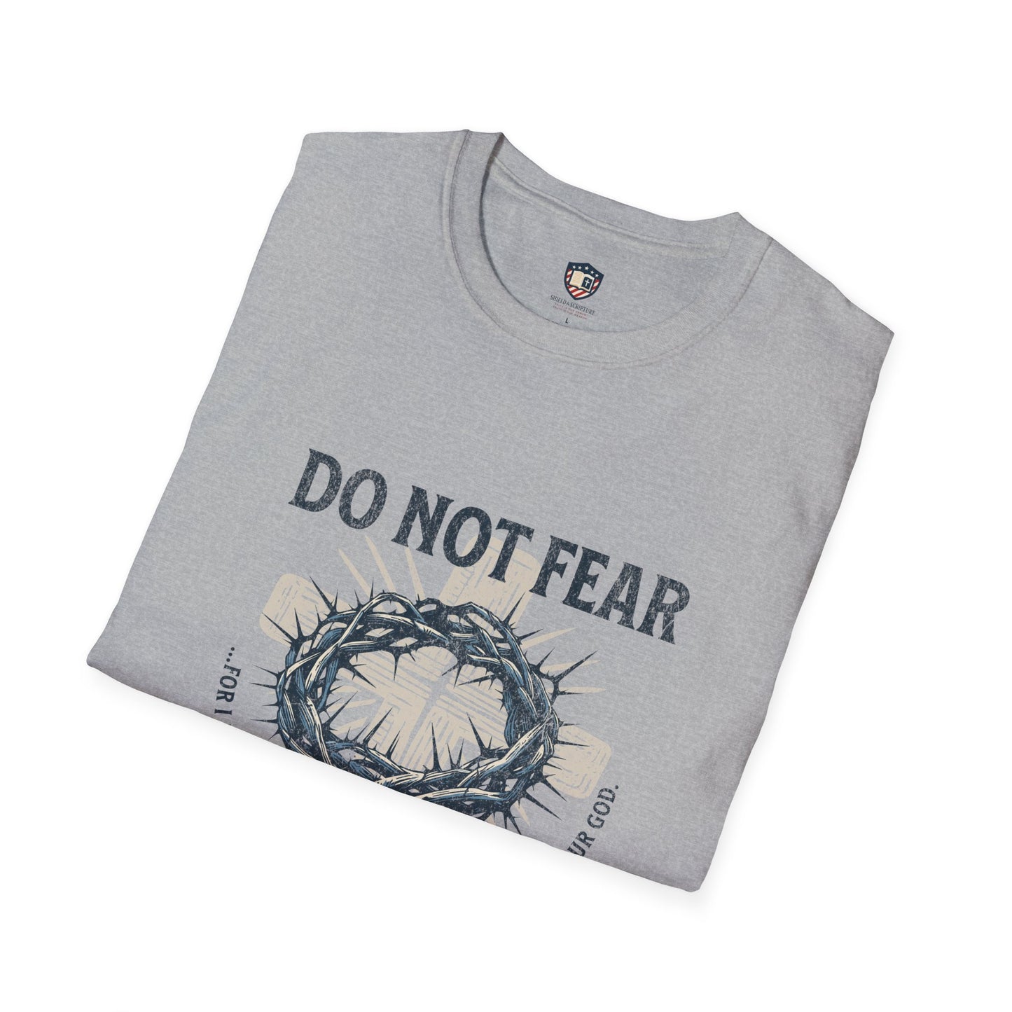 Do Not Fear Christian Unisex T-Shirt