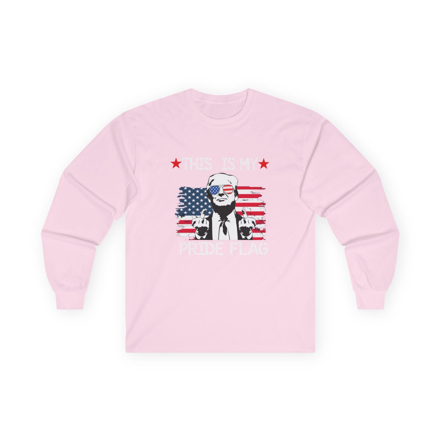Trump This Is My Pride Flag Unisex Long Sleeve