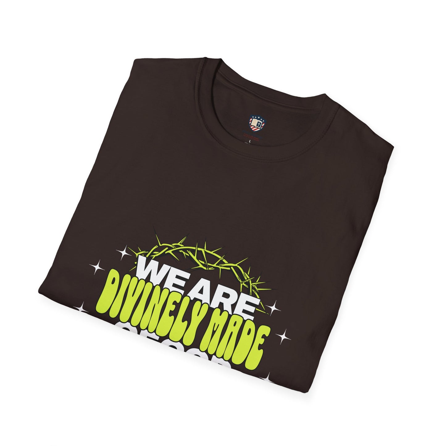We are Divinely Made of God Inspired Unisex T-shirt