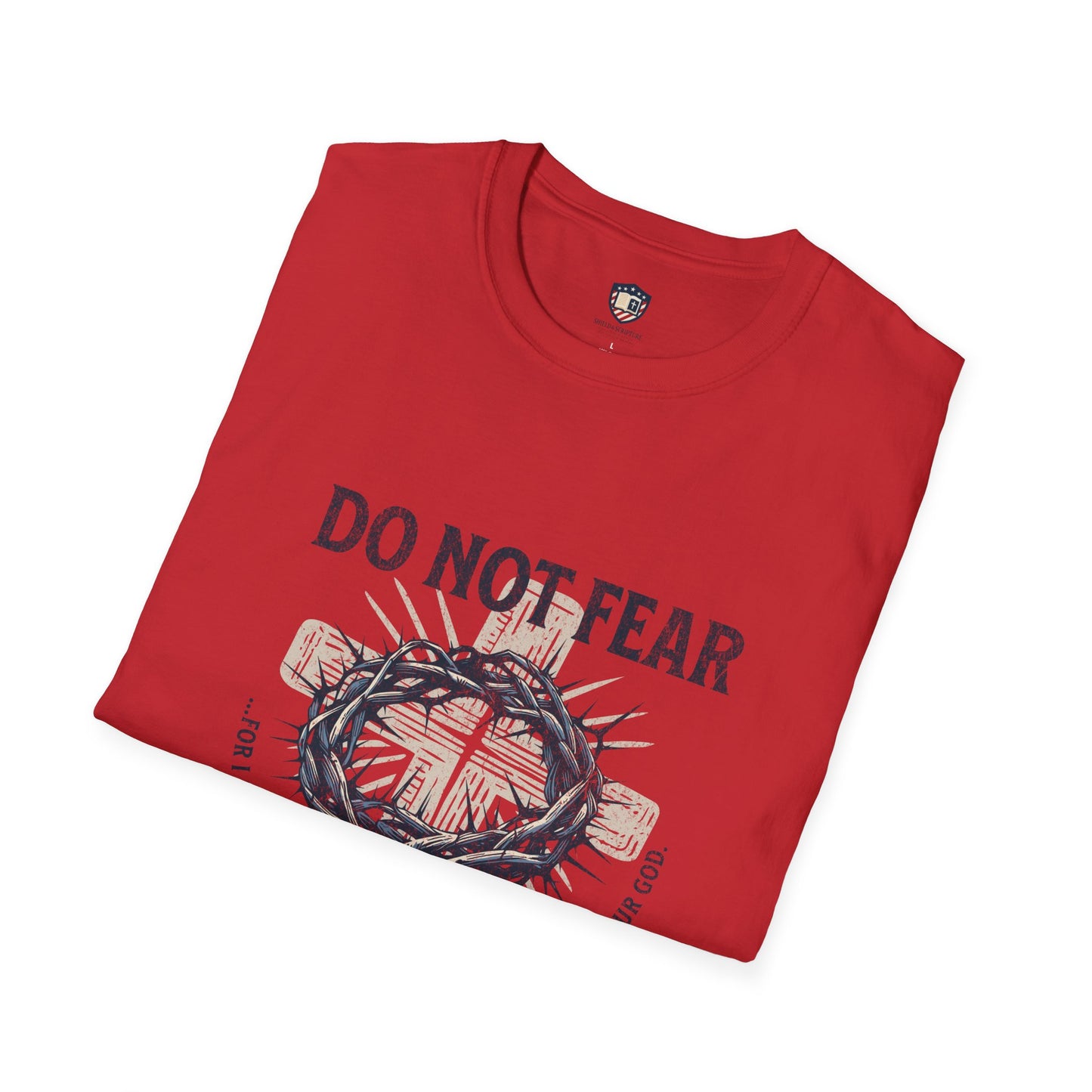 Do Not Fear Christian Unisex T-Shirt