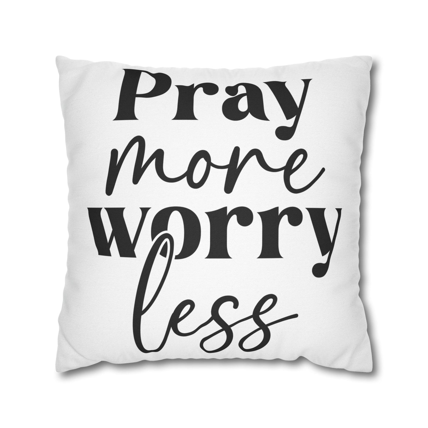 Pray More Worry Less Pillowcase – Christian Home Décor