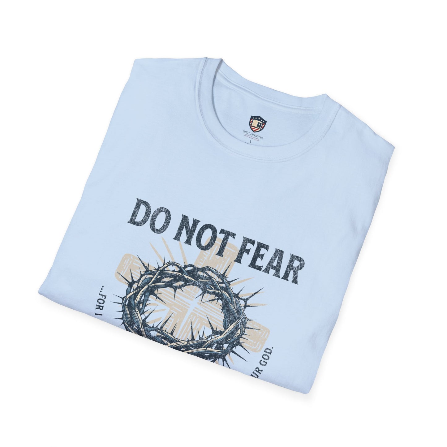 Do Not Fear Christian Unisex T-Shirt