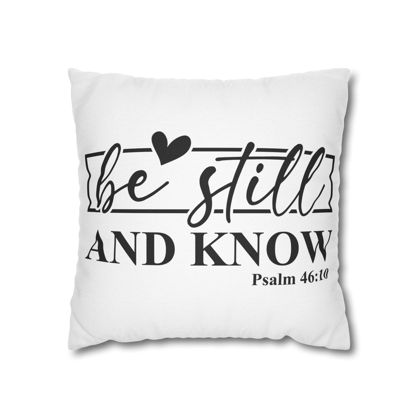Be Still and Know Pillowcase