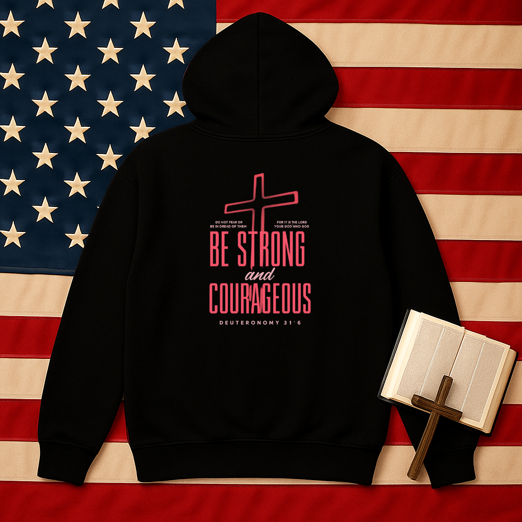 Be Strong and Courageous Unisex Hoodie