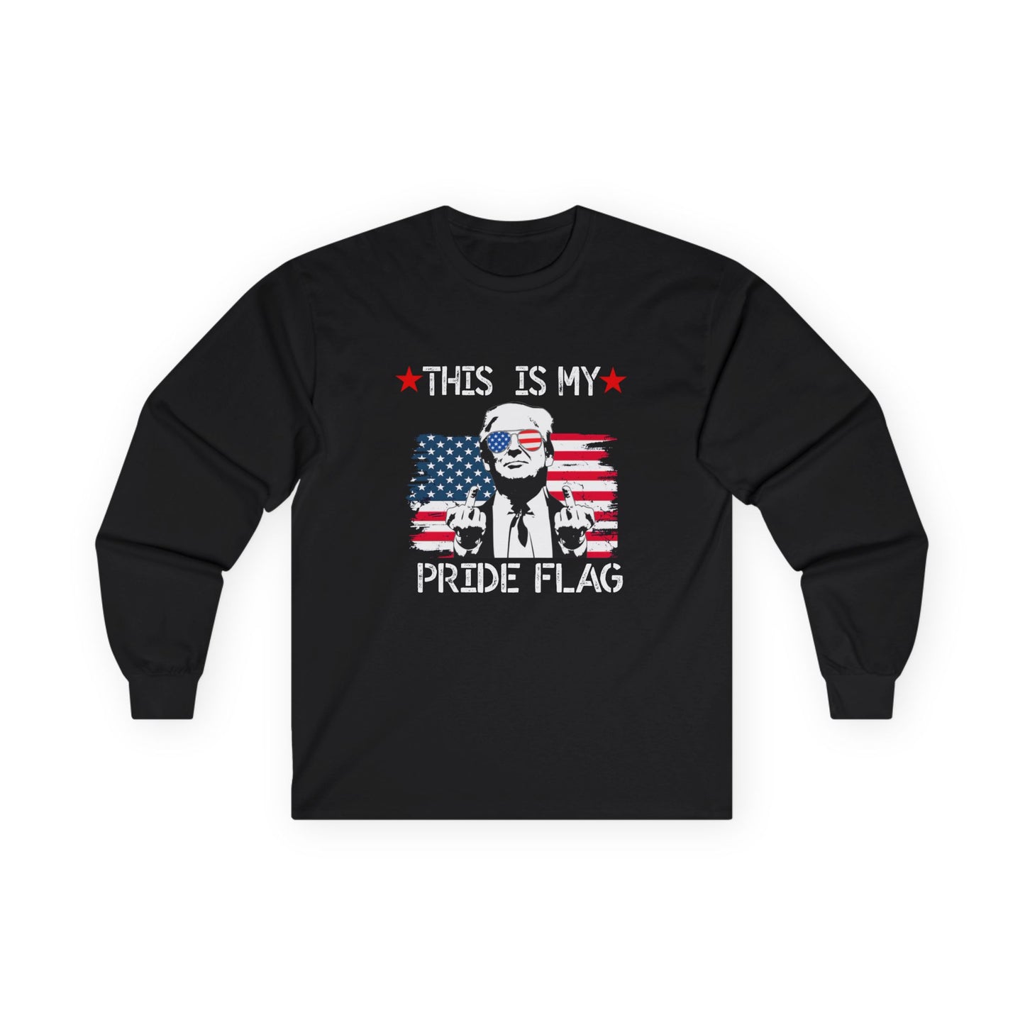 Trump This Is My Pride Flag Unisex Long Sleeve