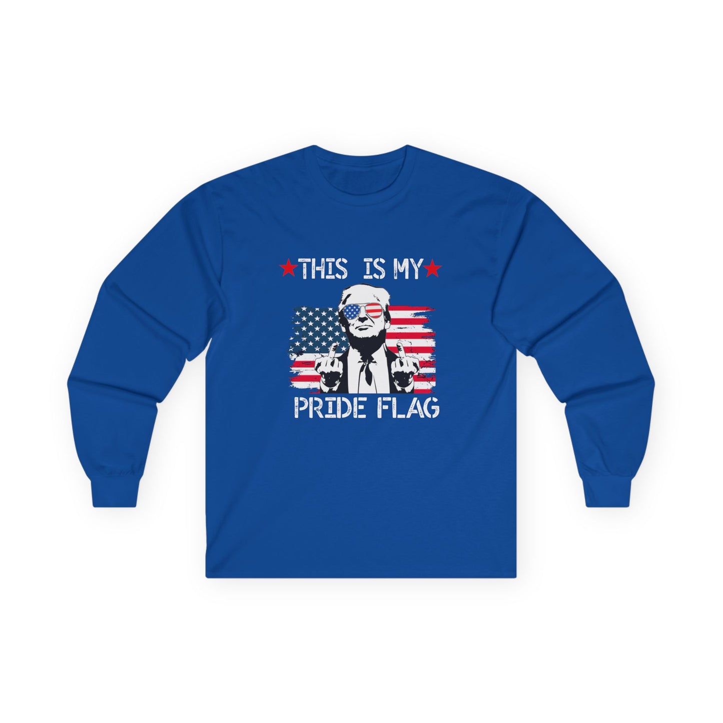 Trump This Is My Pride Flag Unisex Long Sleeve