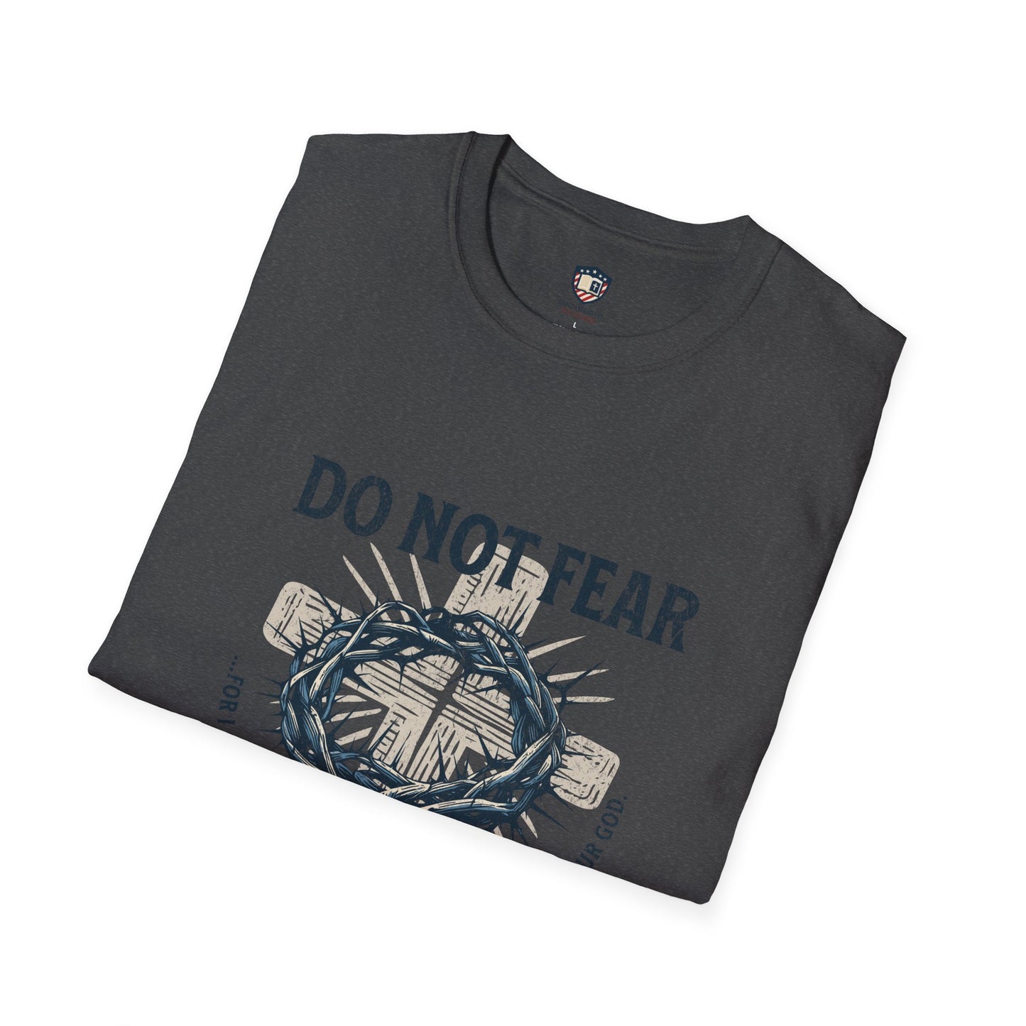 Do Not Fear Christian Unisex T-Shirt