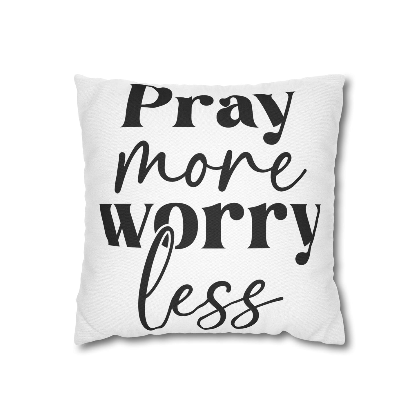 Pray More Worry Less Pillowcase – Christian Home Décor