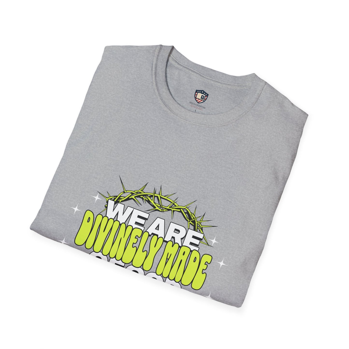 We are Divinely Made of God Inspired Unisex T-shirt