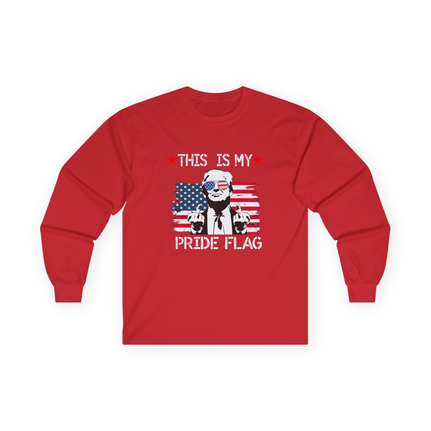 Trump This Is My Pride Flag Unisex Long Sleeve