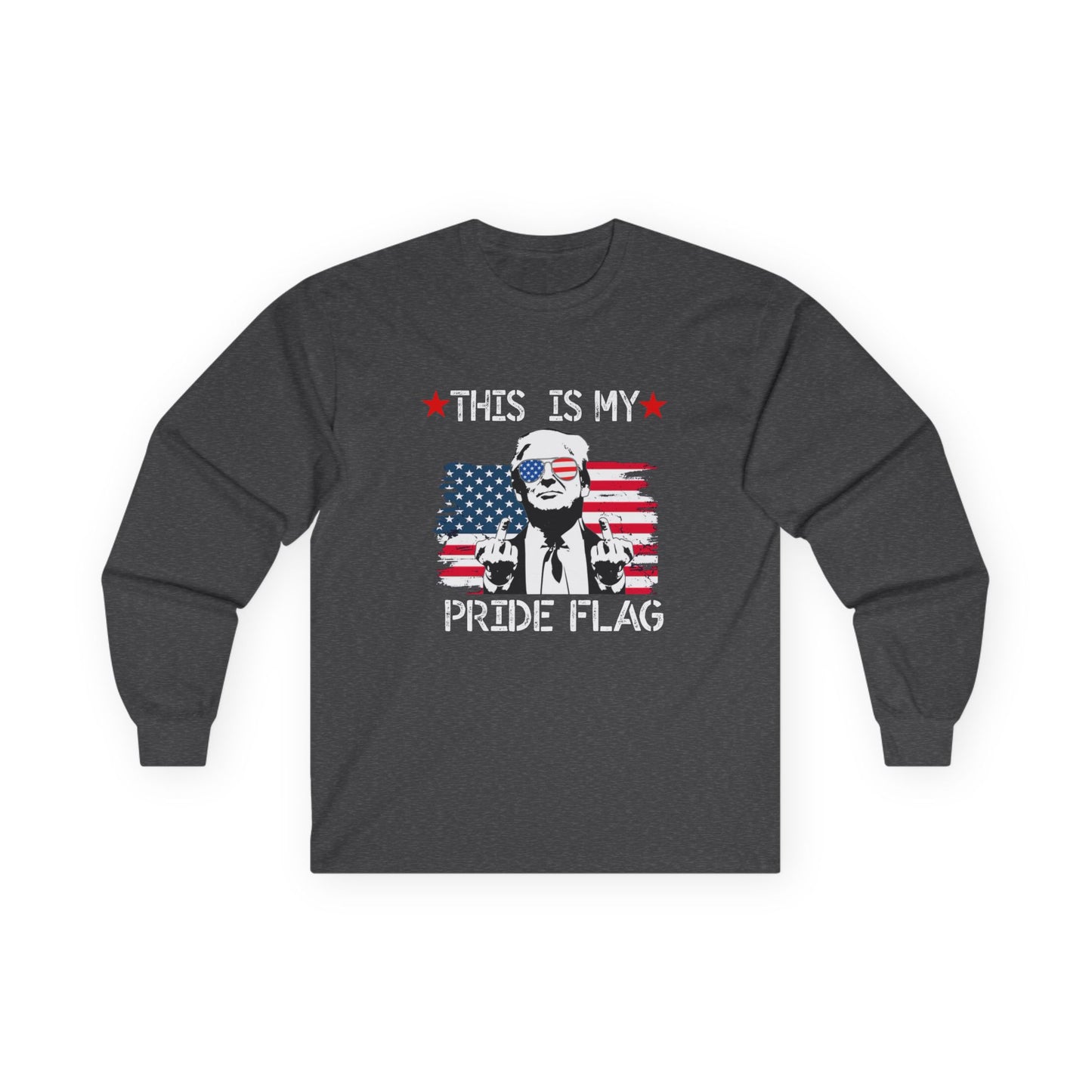 Trump This Is My Pride Flag Unisex Long Sleeve