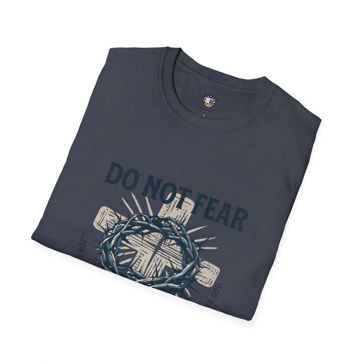 Do Not Fear Christian Unisex T-Shirt
