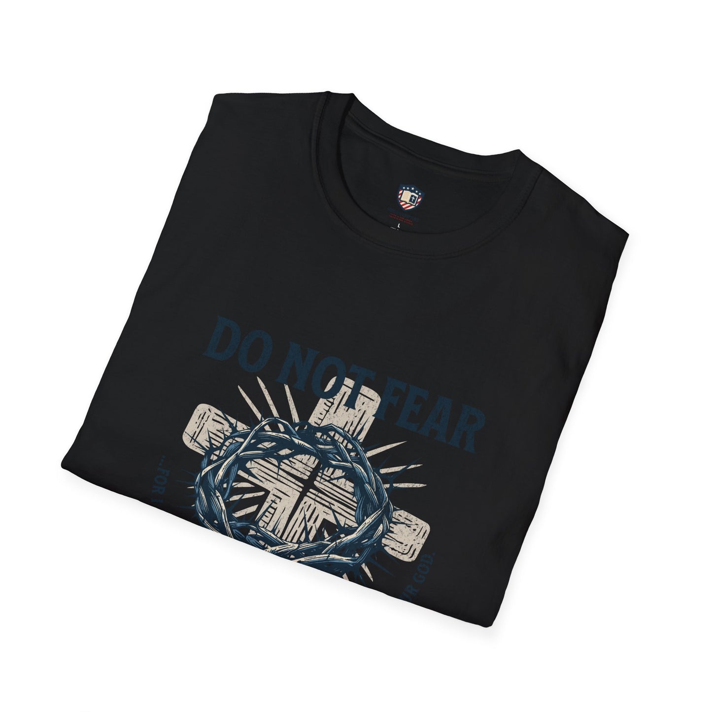 Do Not Fear Christian Unisex T-Shirt