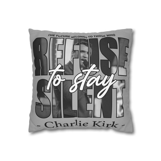 Refuse to Stay Silent Charlie Kirk Pillowcase