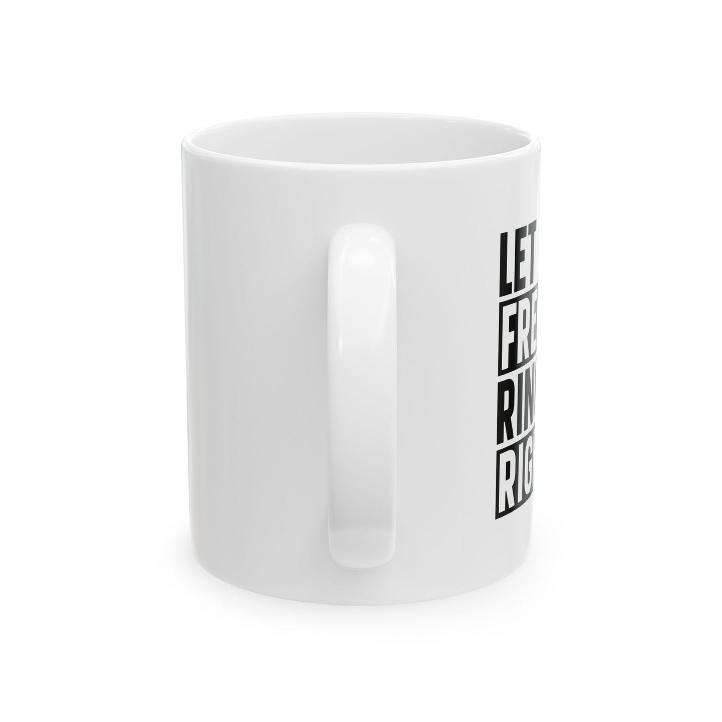 Let Freedom Ring Ceramic Mug