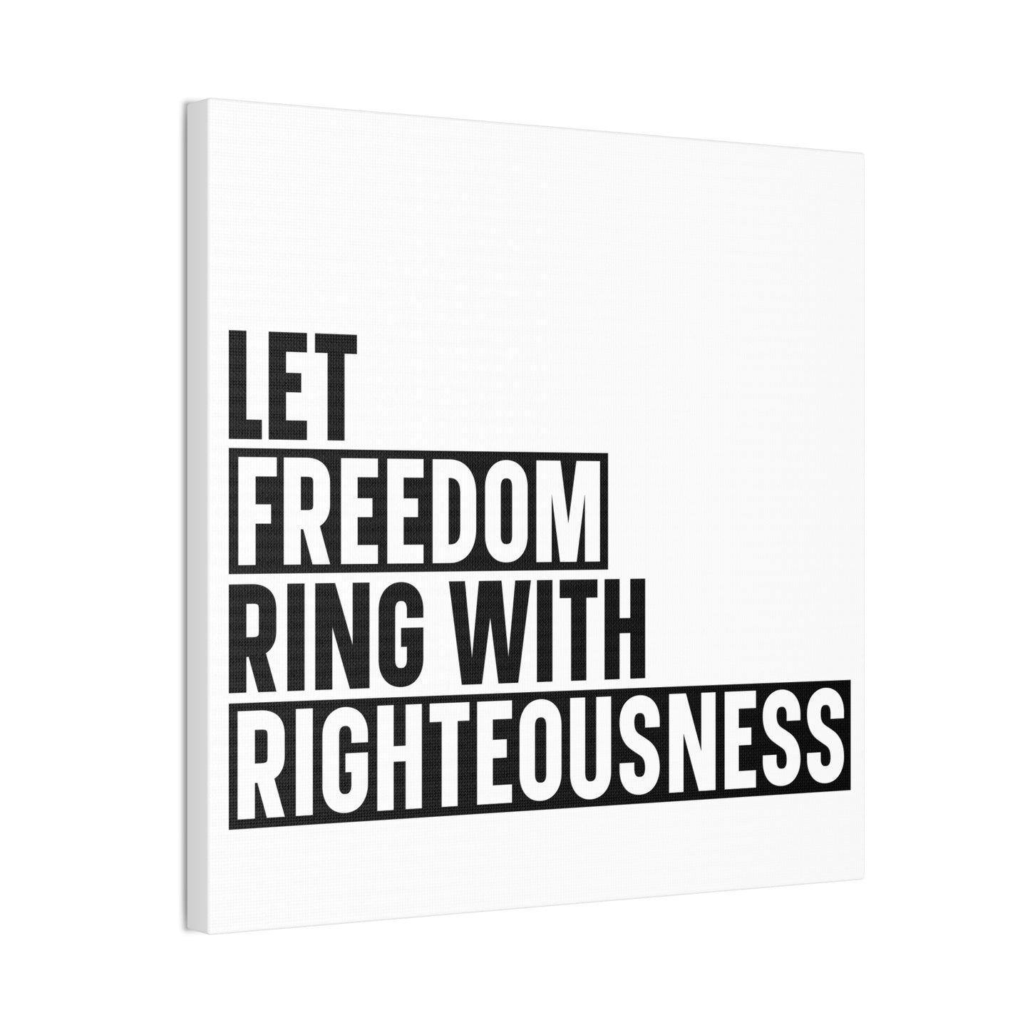 Let Freedom Ring with Righteousness Canvas