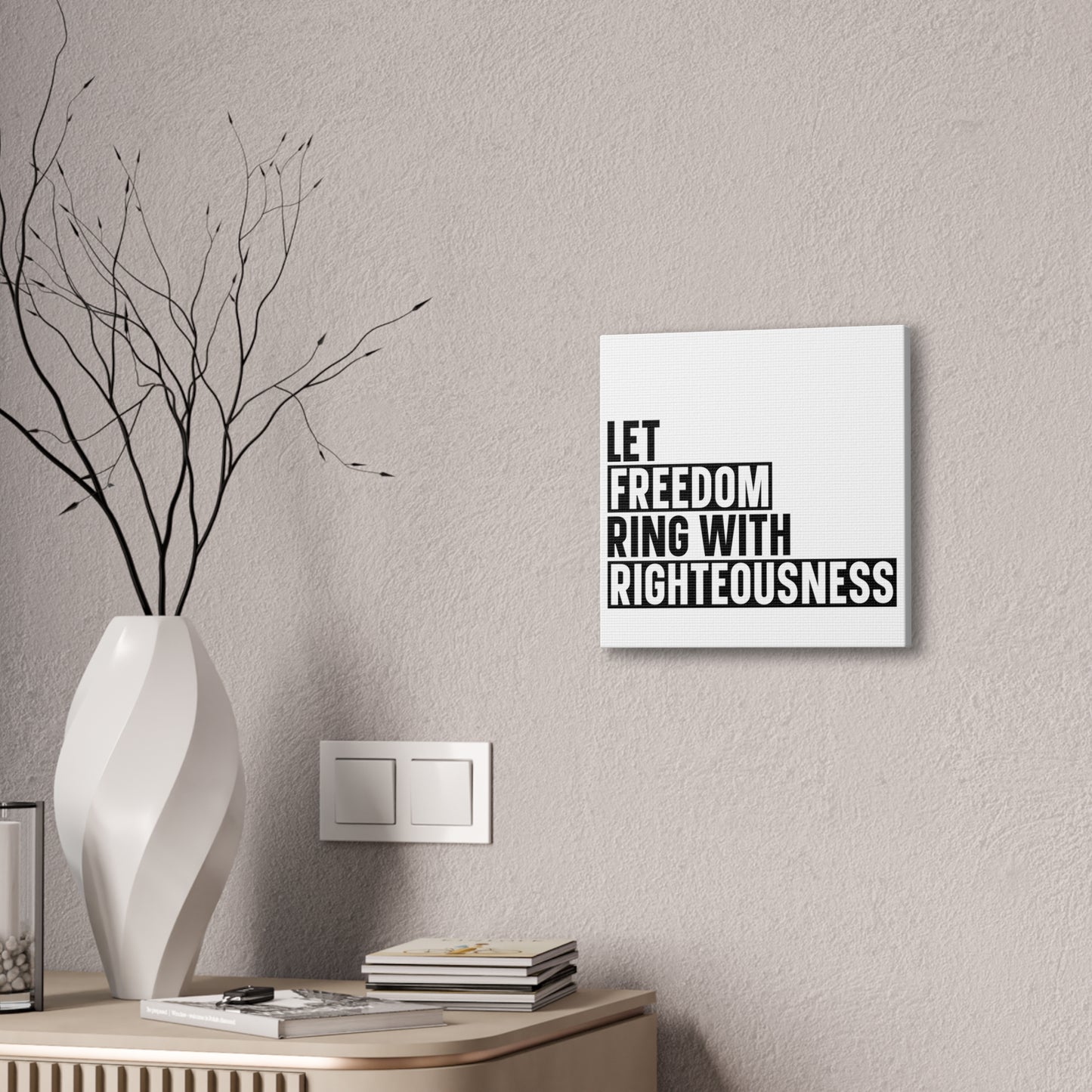 Let Freedom Ring with Righteousness Canvas