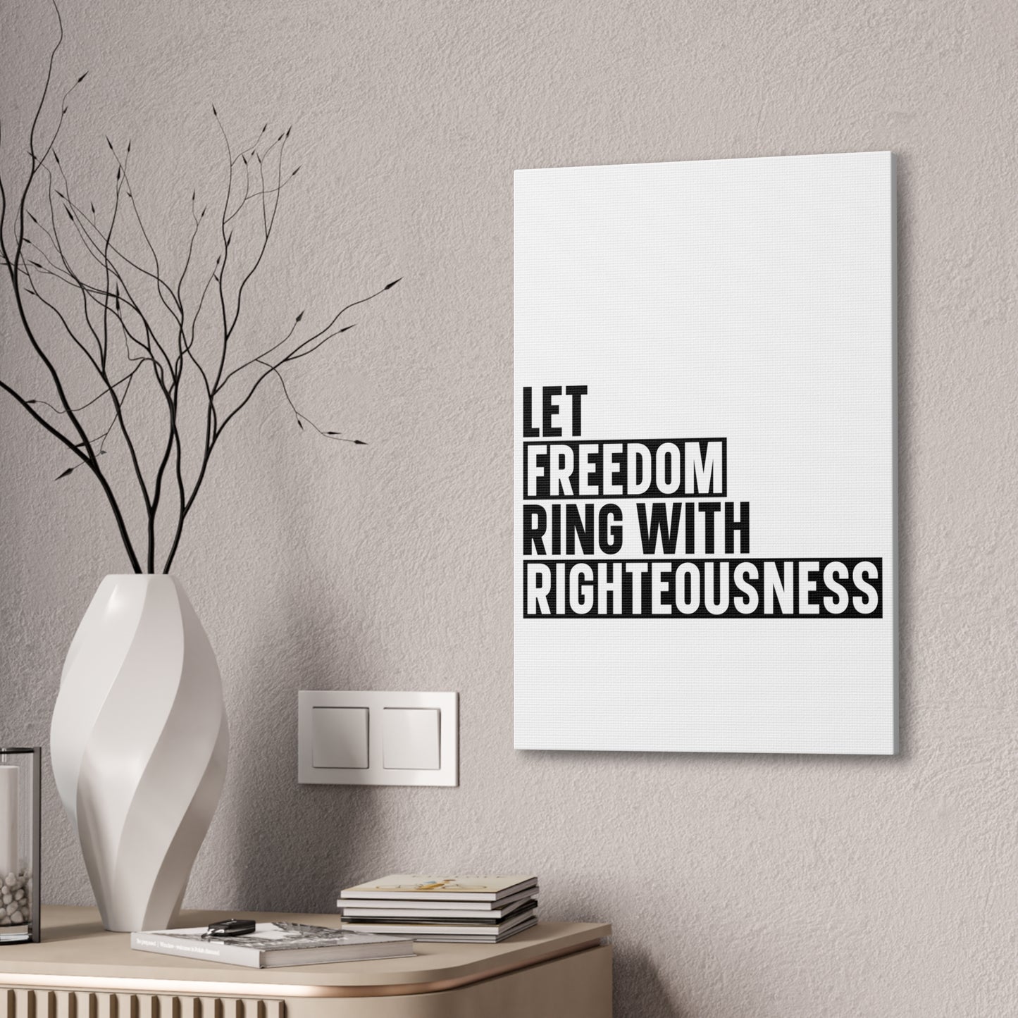Let Freedom Ring with Righteousness Canvas