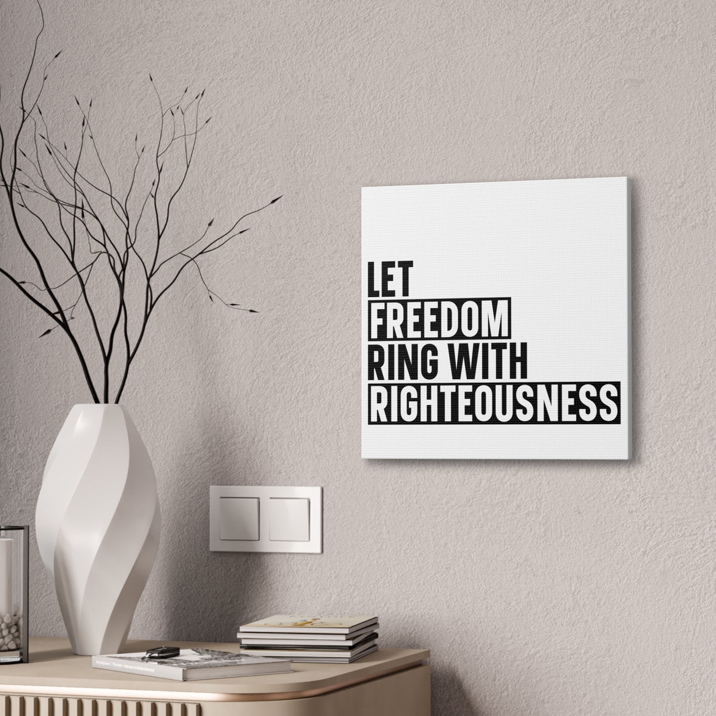 Let Freedom Ring with Righteousness Canvas