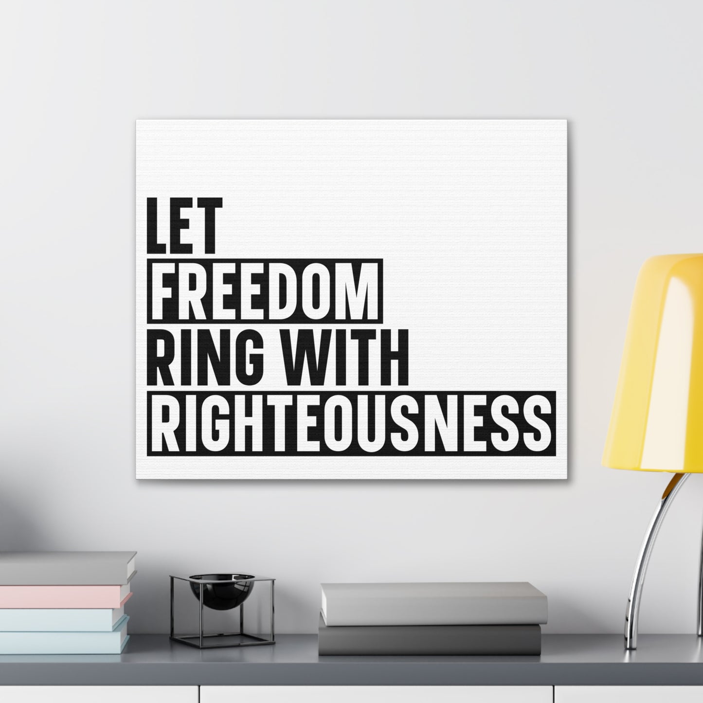 Let Freedom Ring with Righteousness Canvas