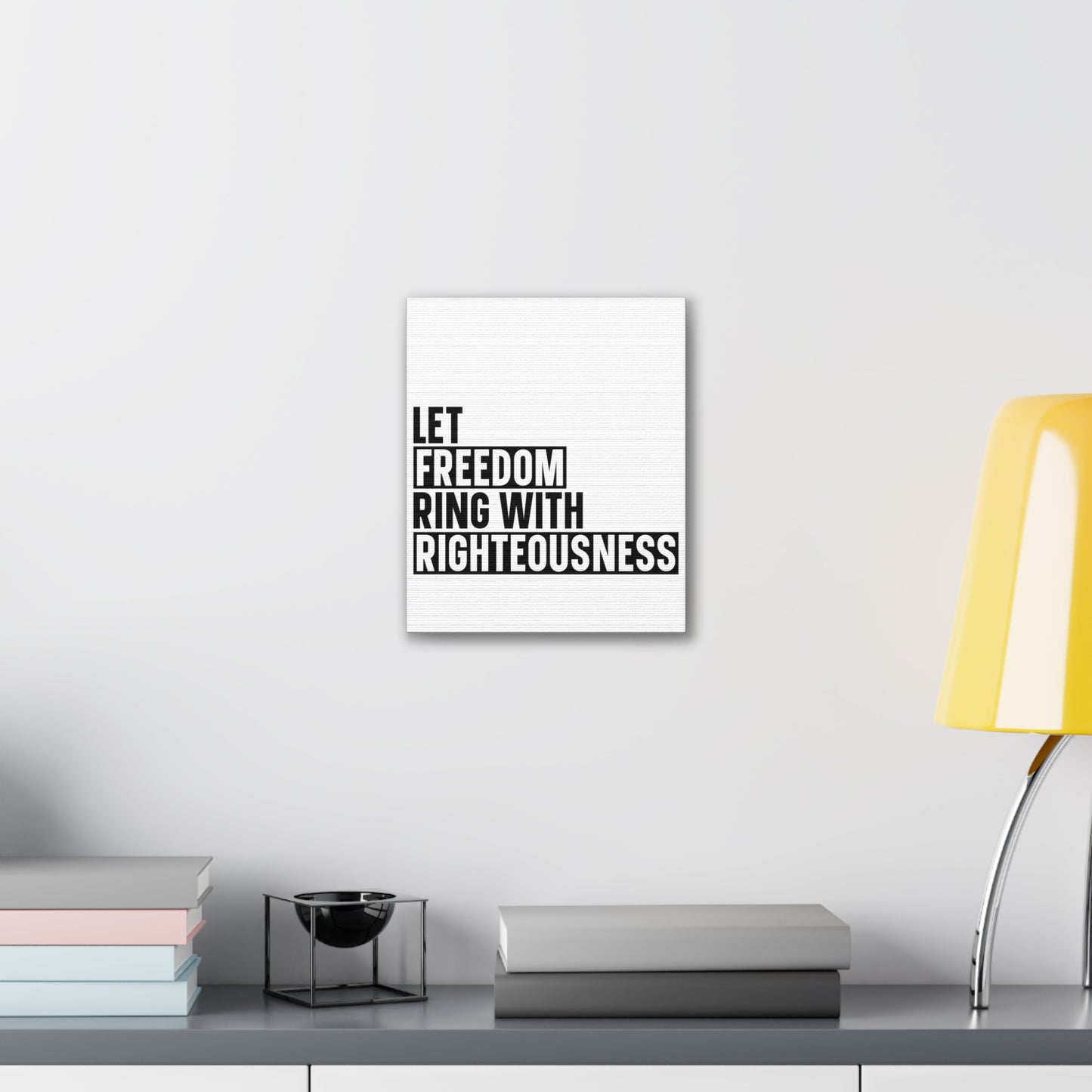 Let Freedom Ring with Righteousness Canvas