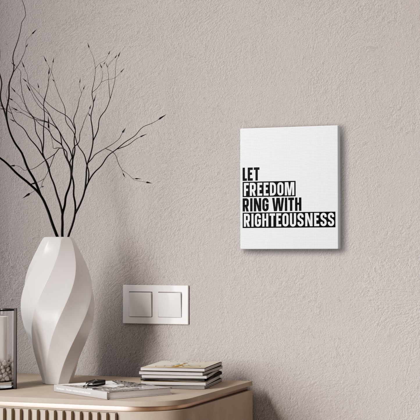 Let Freedom Ring with Righteousness Canvas