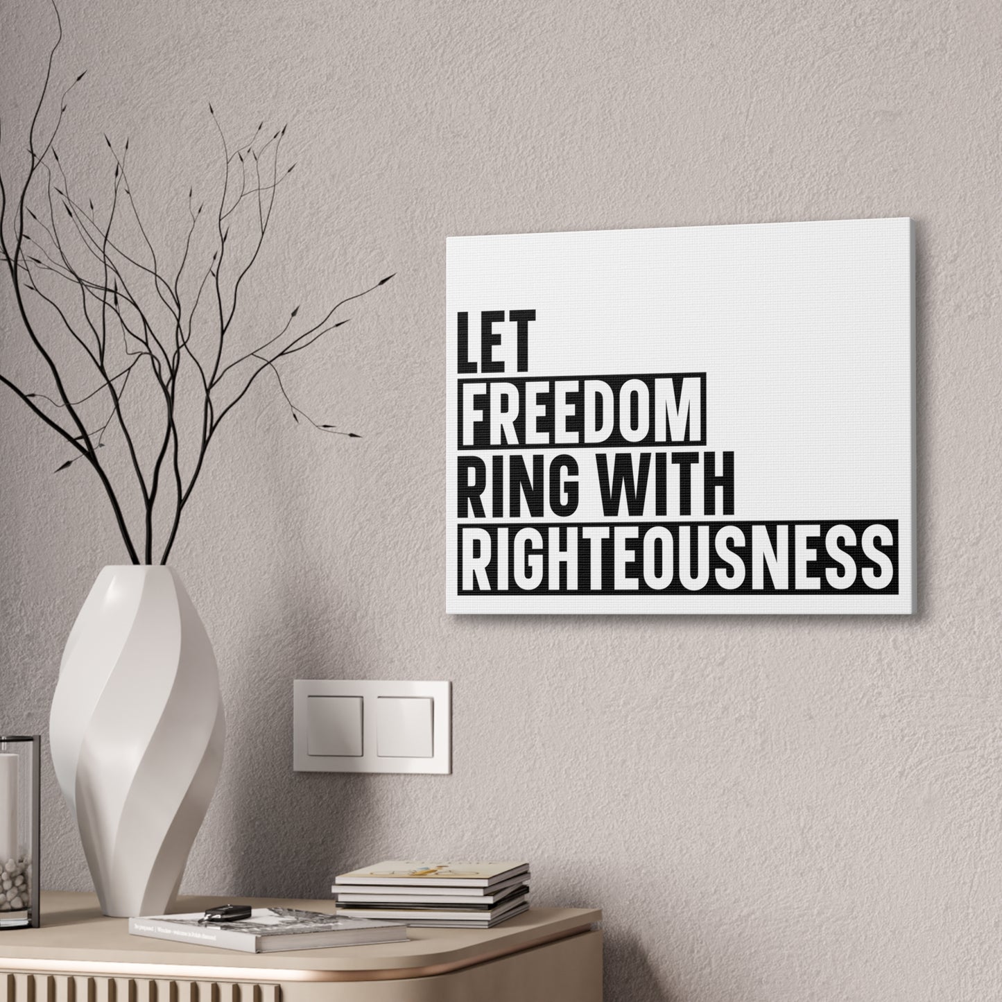 Let Freedom Ring with Righteousness Canvas