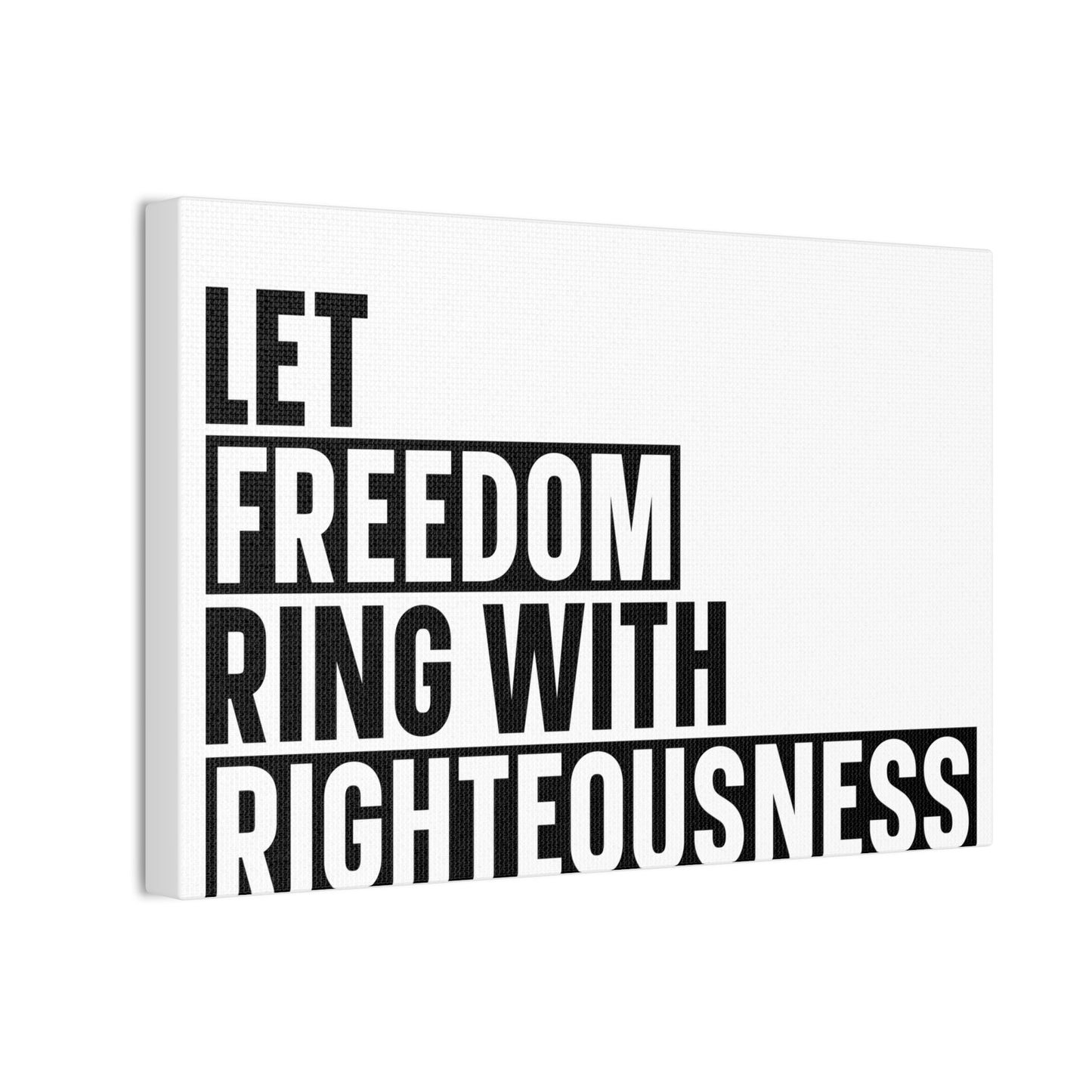 Let Freedom Ring with Righteousness Canvas