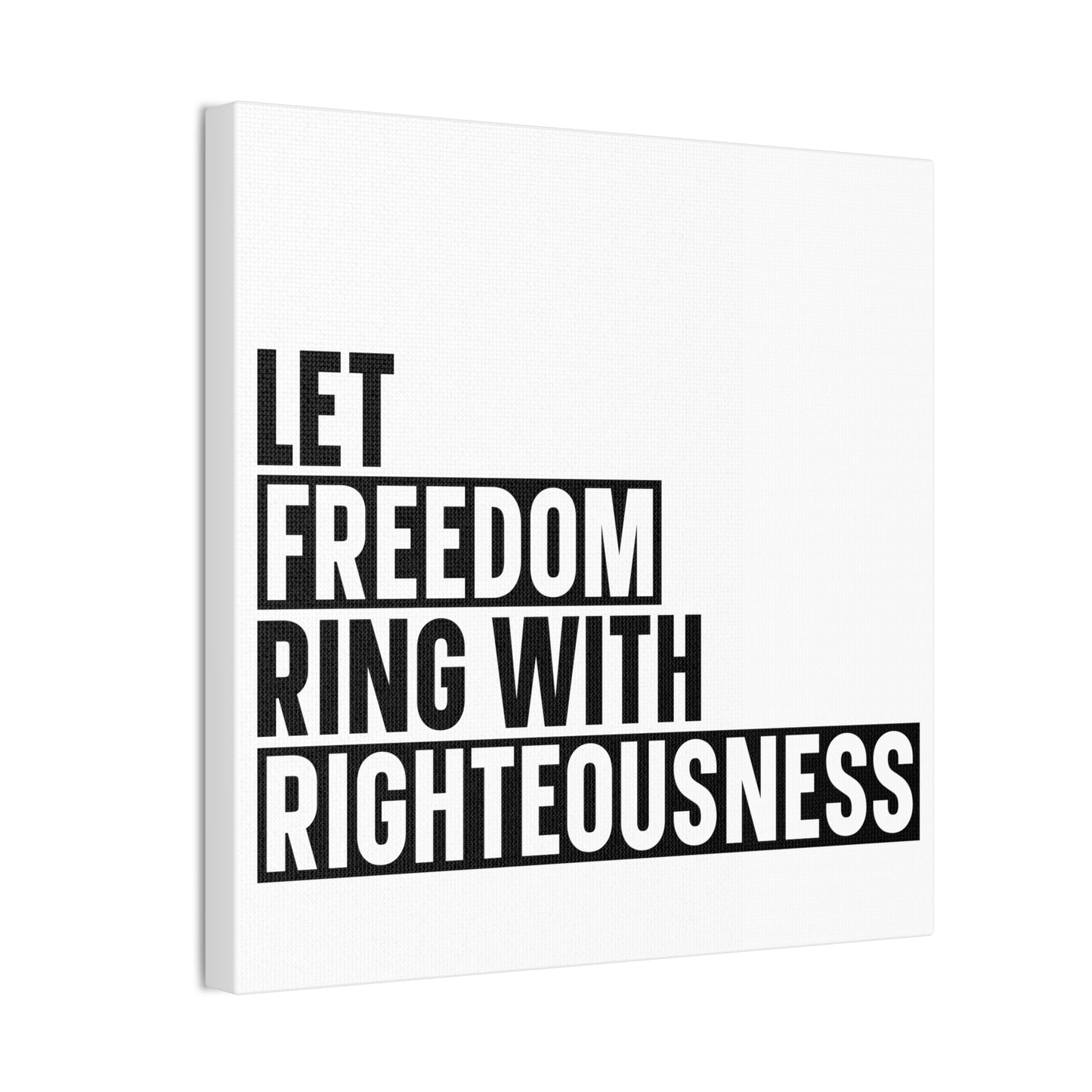 Let Freedom Ring with Righteousness Canvas