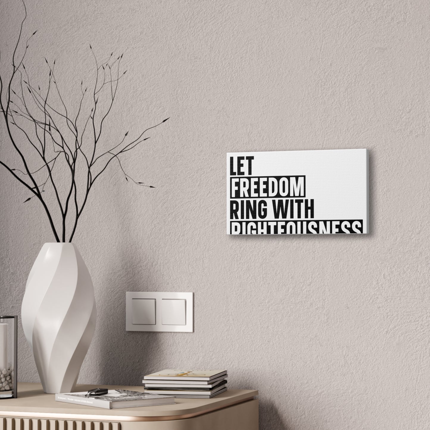 Let Freedom Ring with Righteousness Canvas