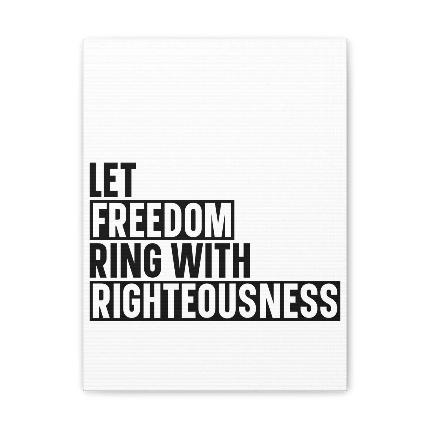 Let Freedom Ring with Righteousness Canvas