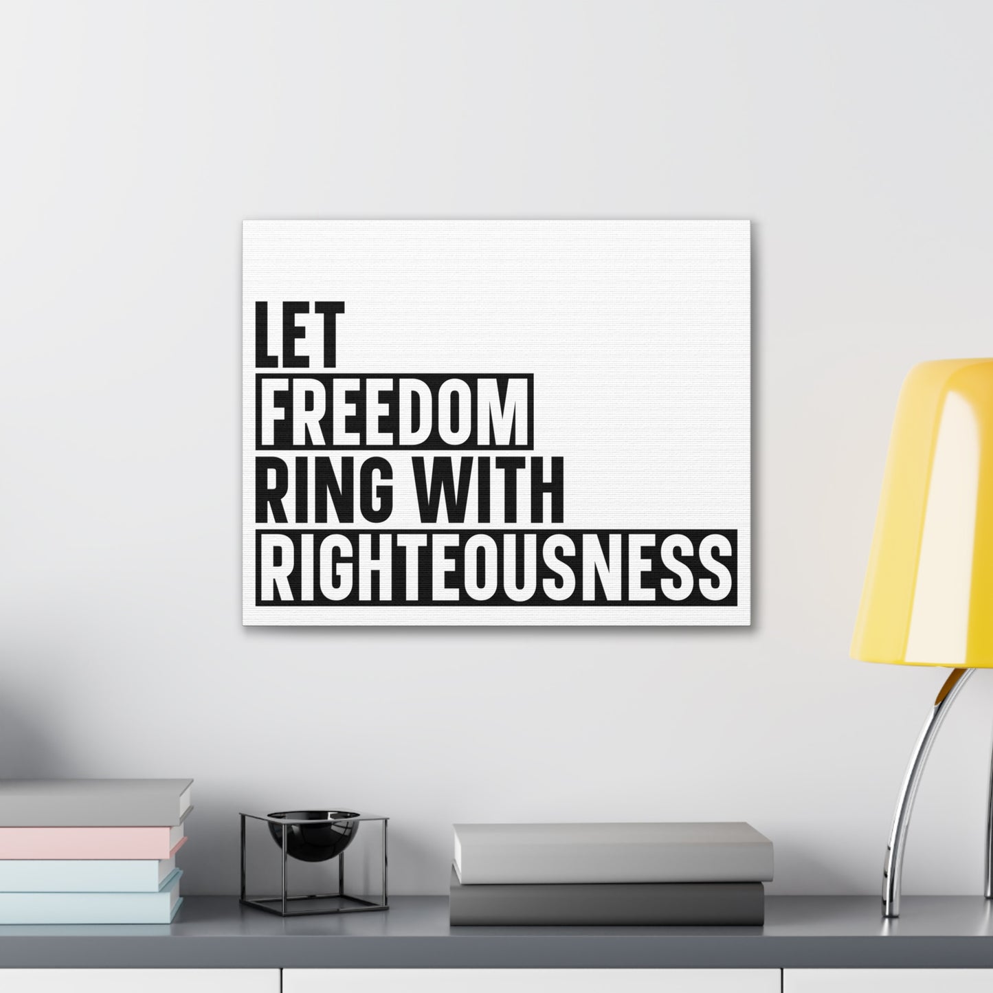 Let Freedom Ring with Righteousness Canvas