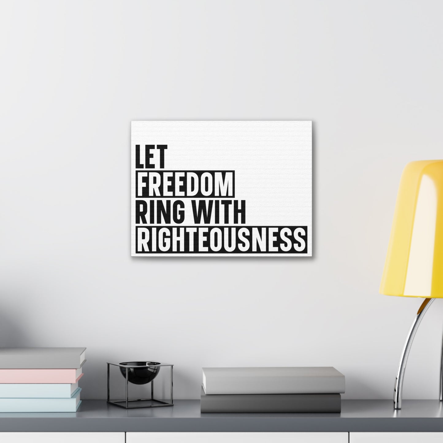 Let Freedom Ring with Righteousness Canvas