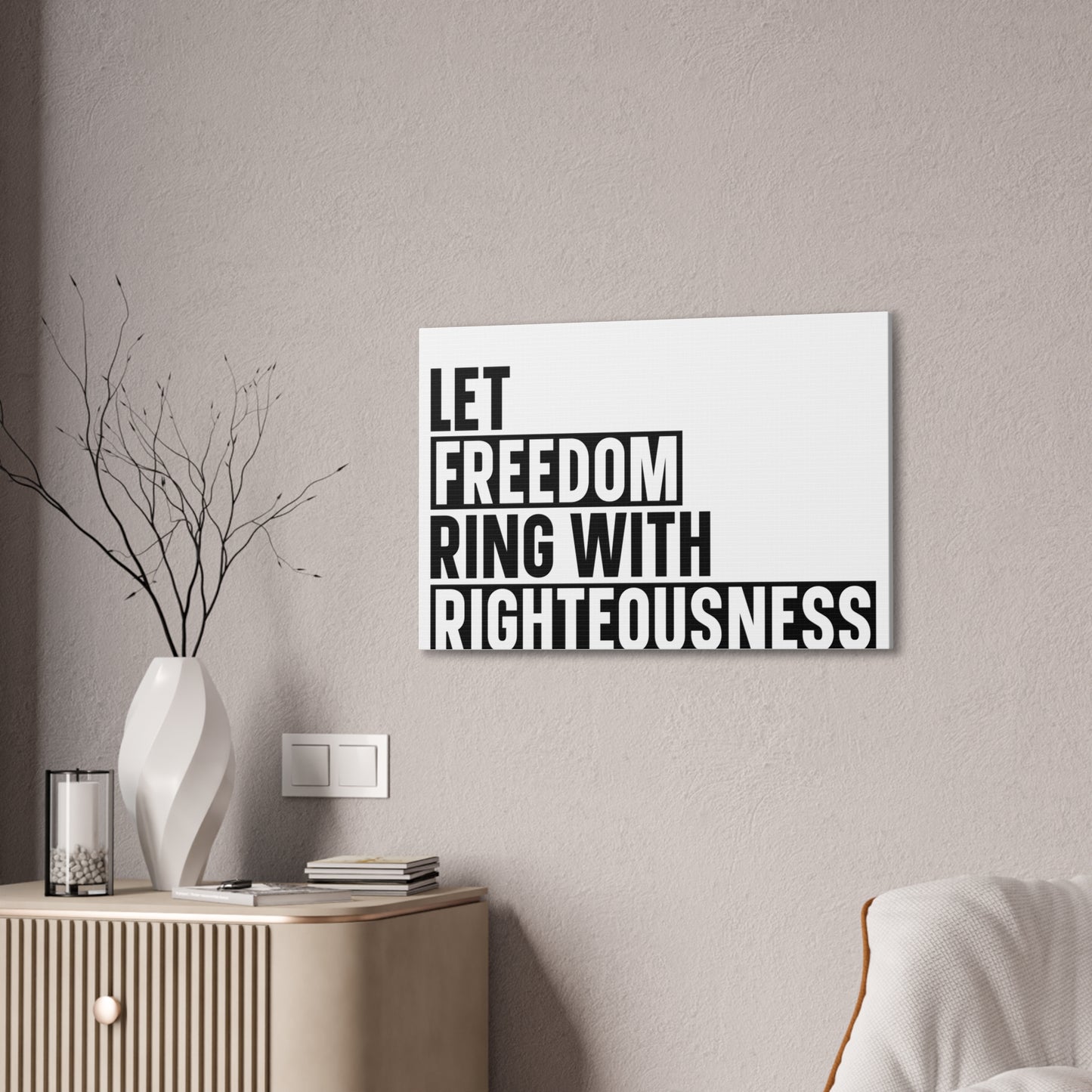 Let Freedom Ring with Righteousness Canvas