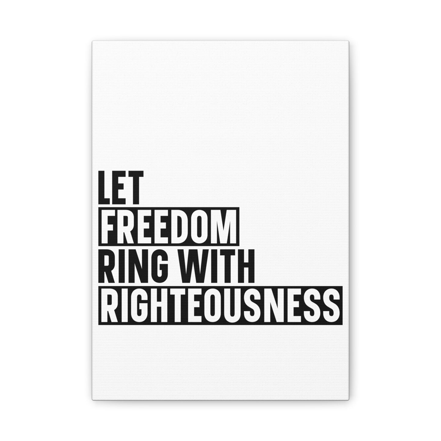 Let Freedom Ring with Righteousness Canvas