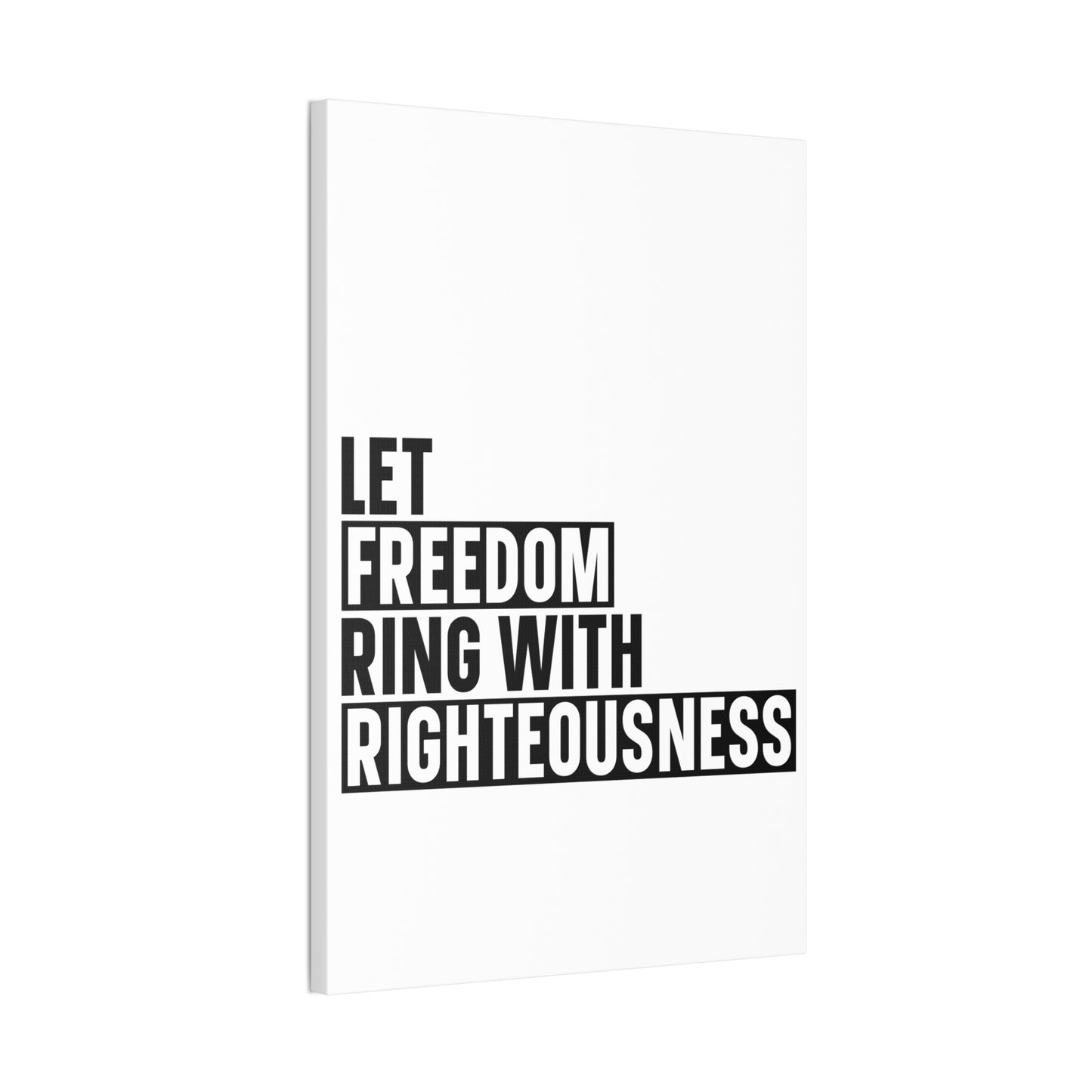 Let Freedom Ring with Righteousness Canvas