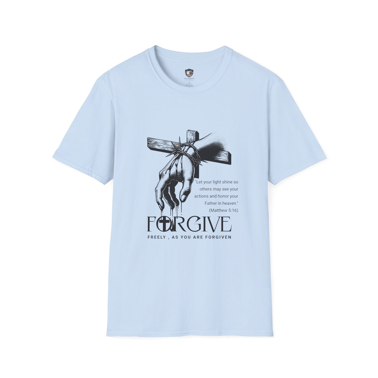 Forgive Matthew 5:16 Inspired Graphic Unisex T-Shirt
