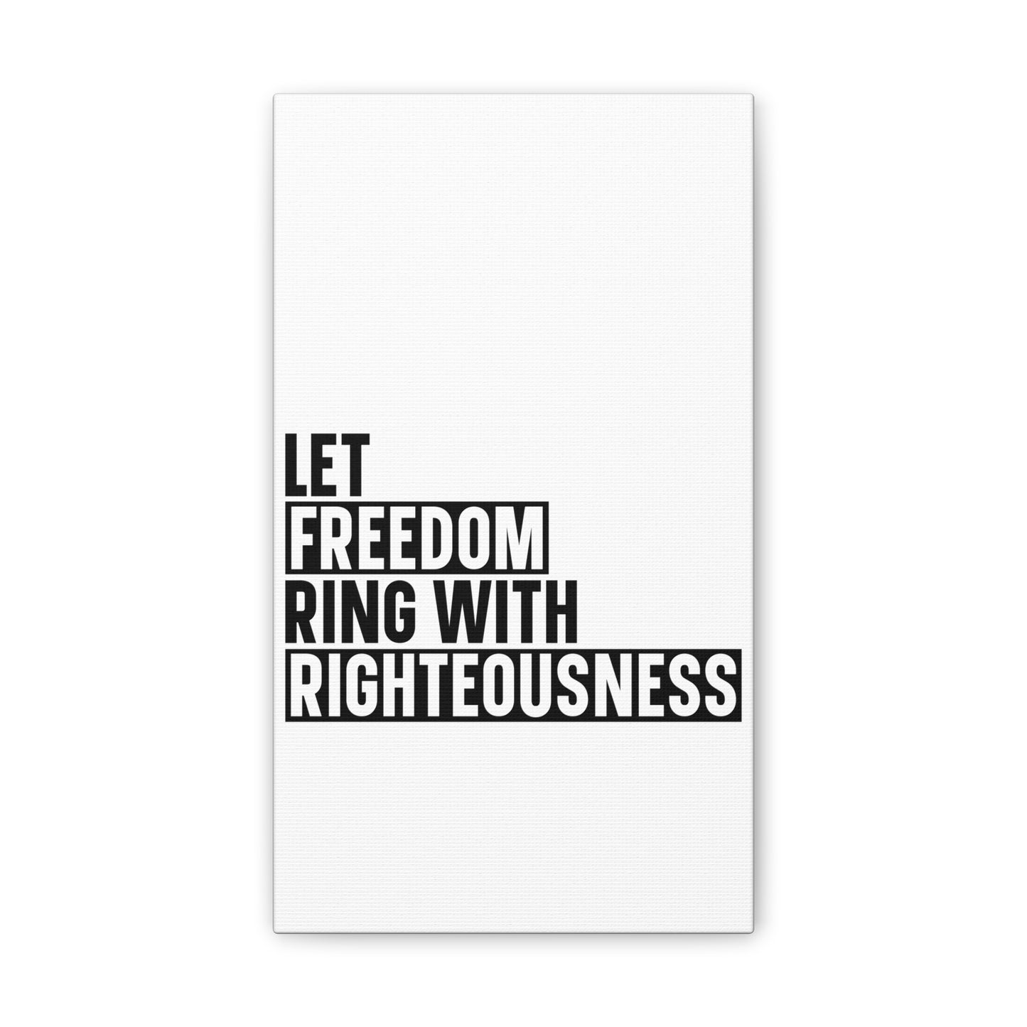 Let Freedom Ring with Righteousness Canvas