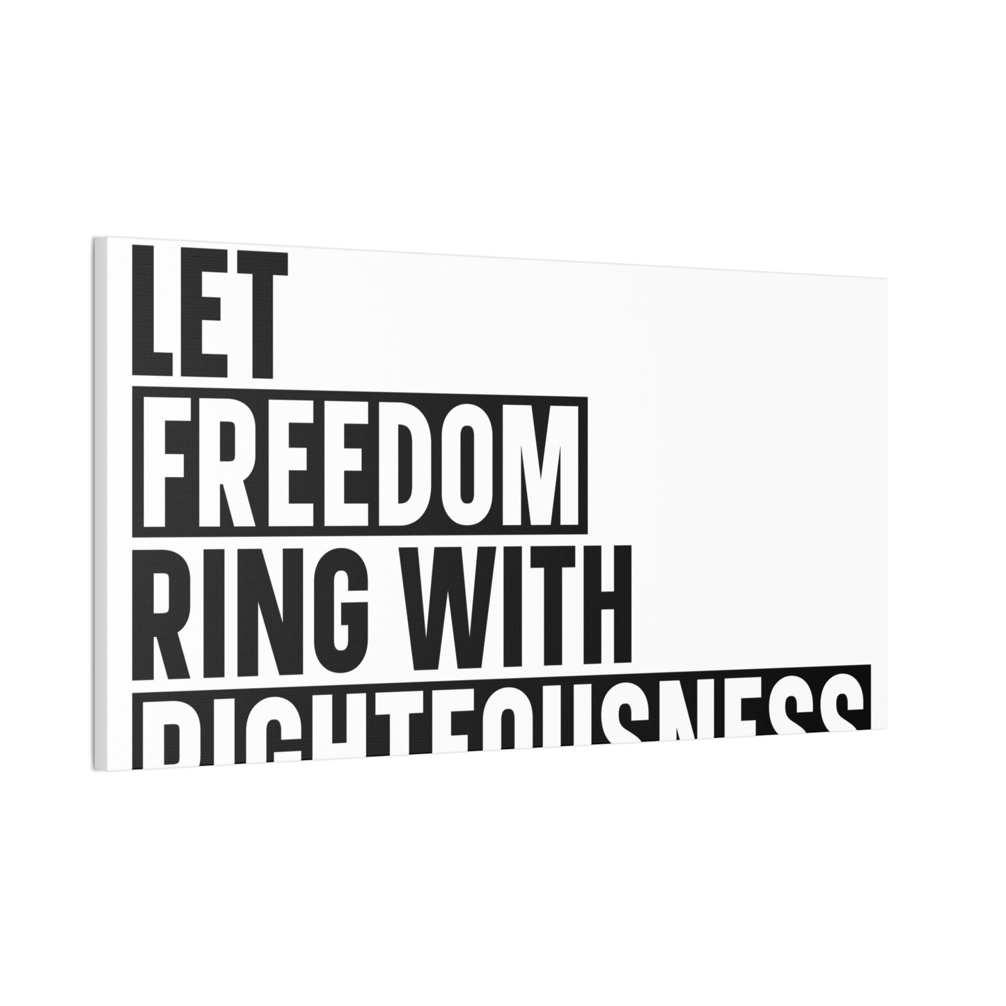Let Freedom Ring with Righteousness Canvas