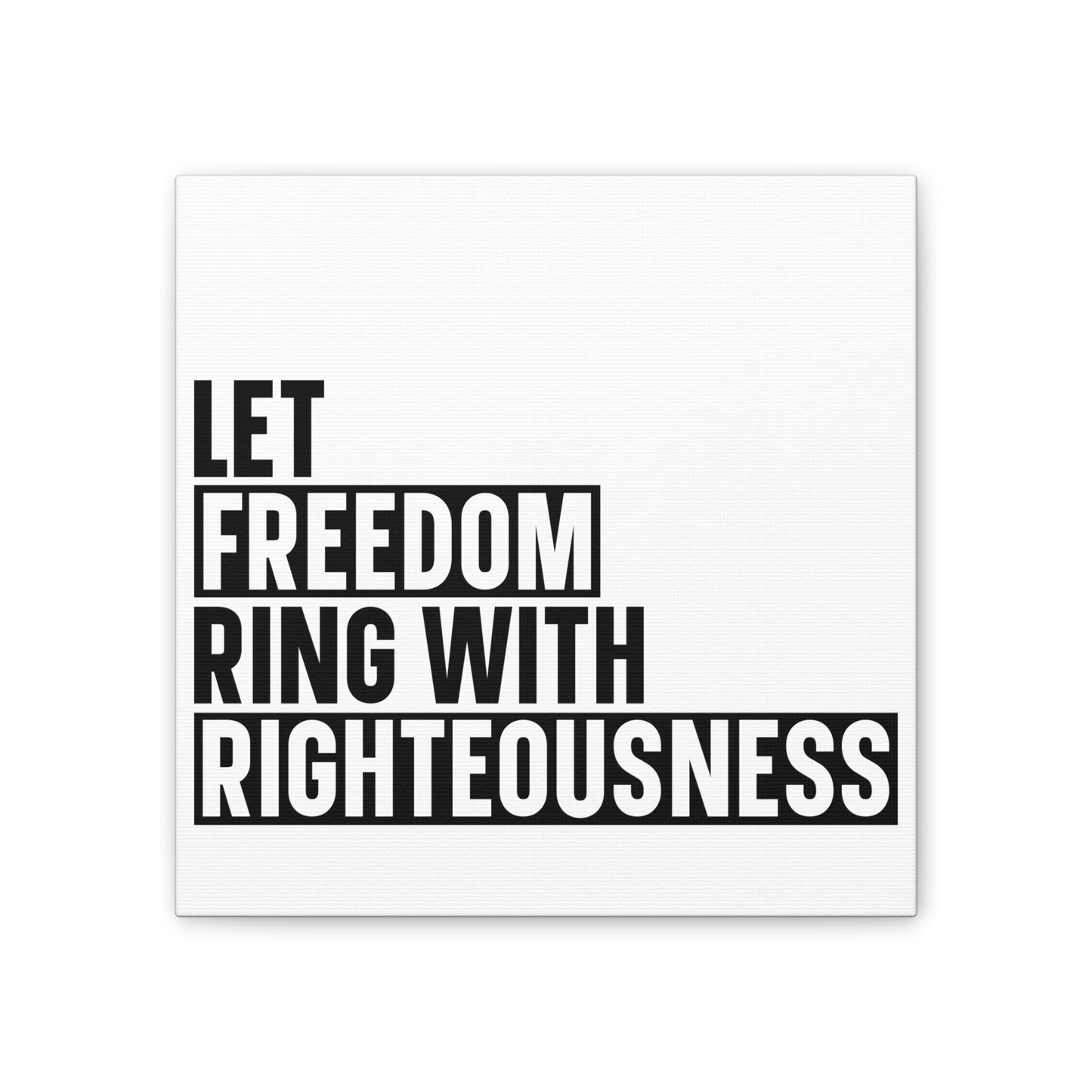 Let Freedom Ring with Righteousness Canvas