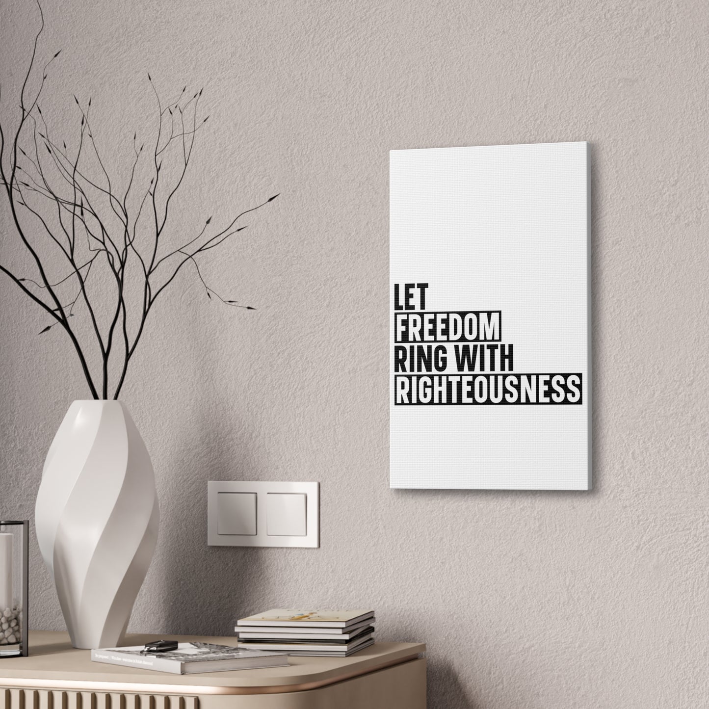Let Freedom Ring with Righteousness Canvas