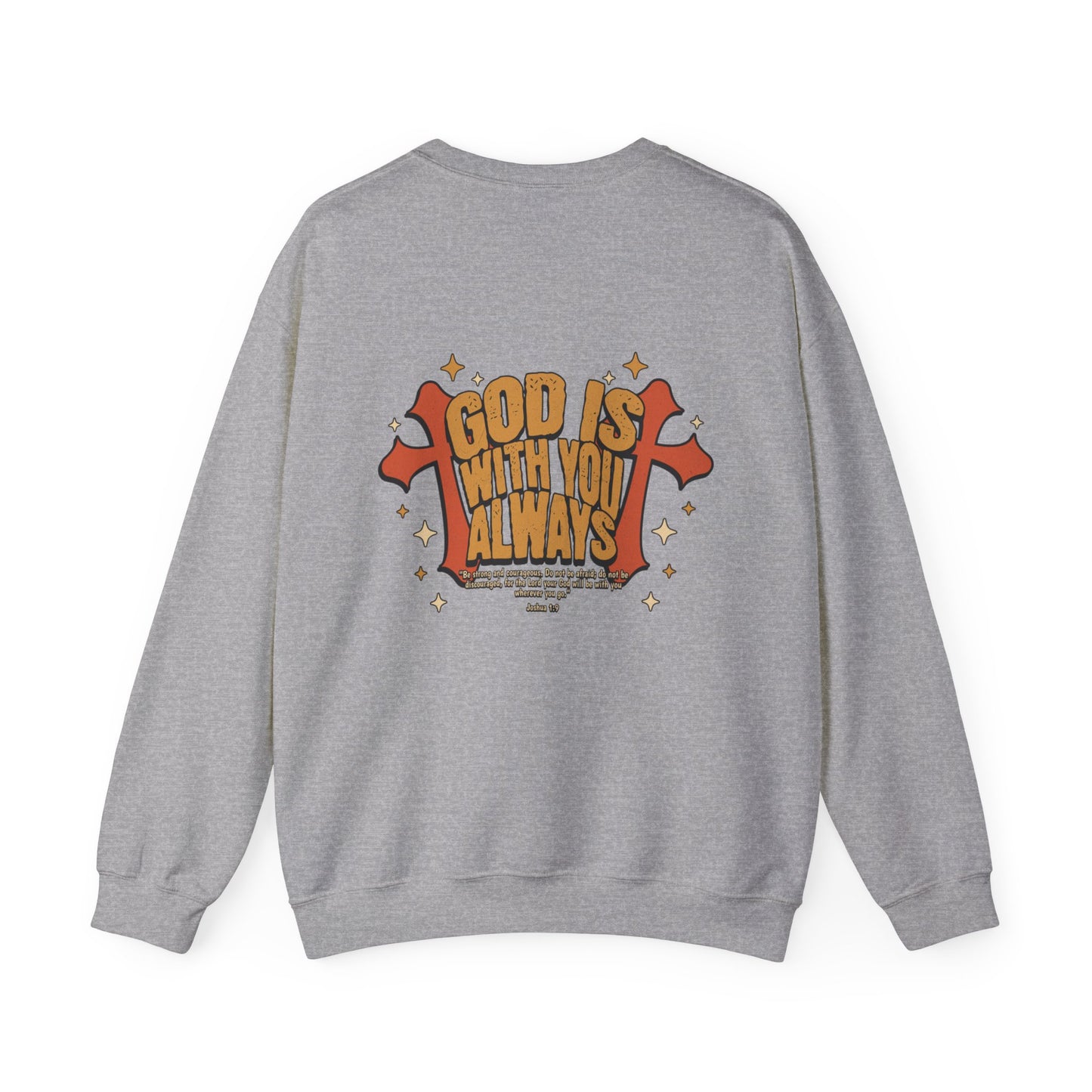God is with you Always Inspirational Unisex Sweatshirt