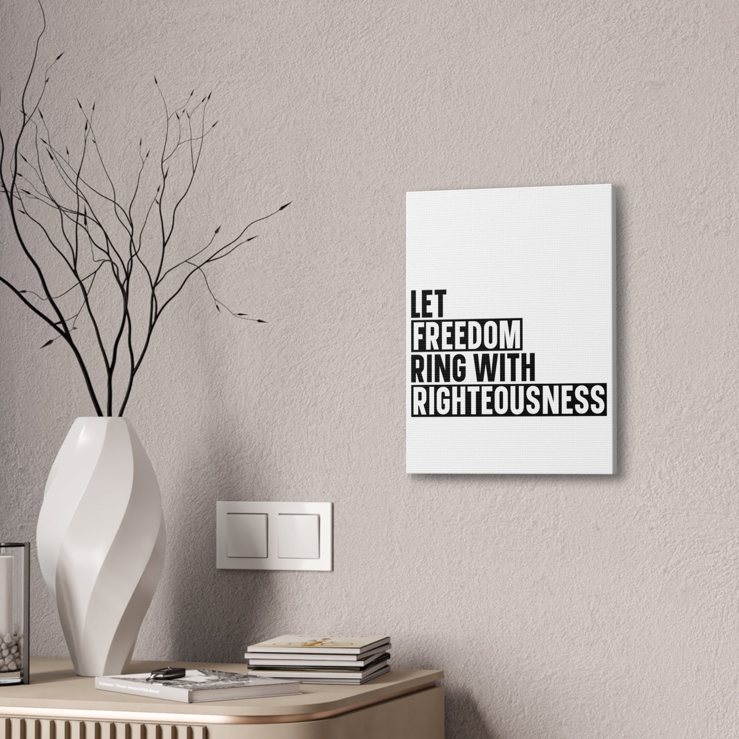 Let Freedom Ring with Righteousness Canvas