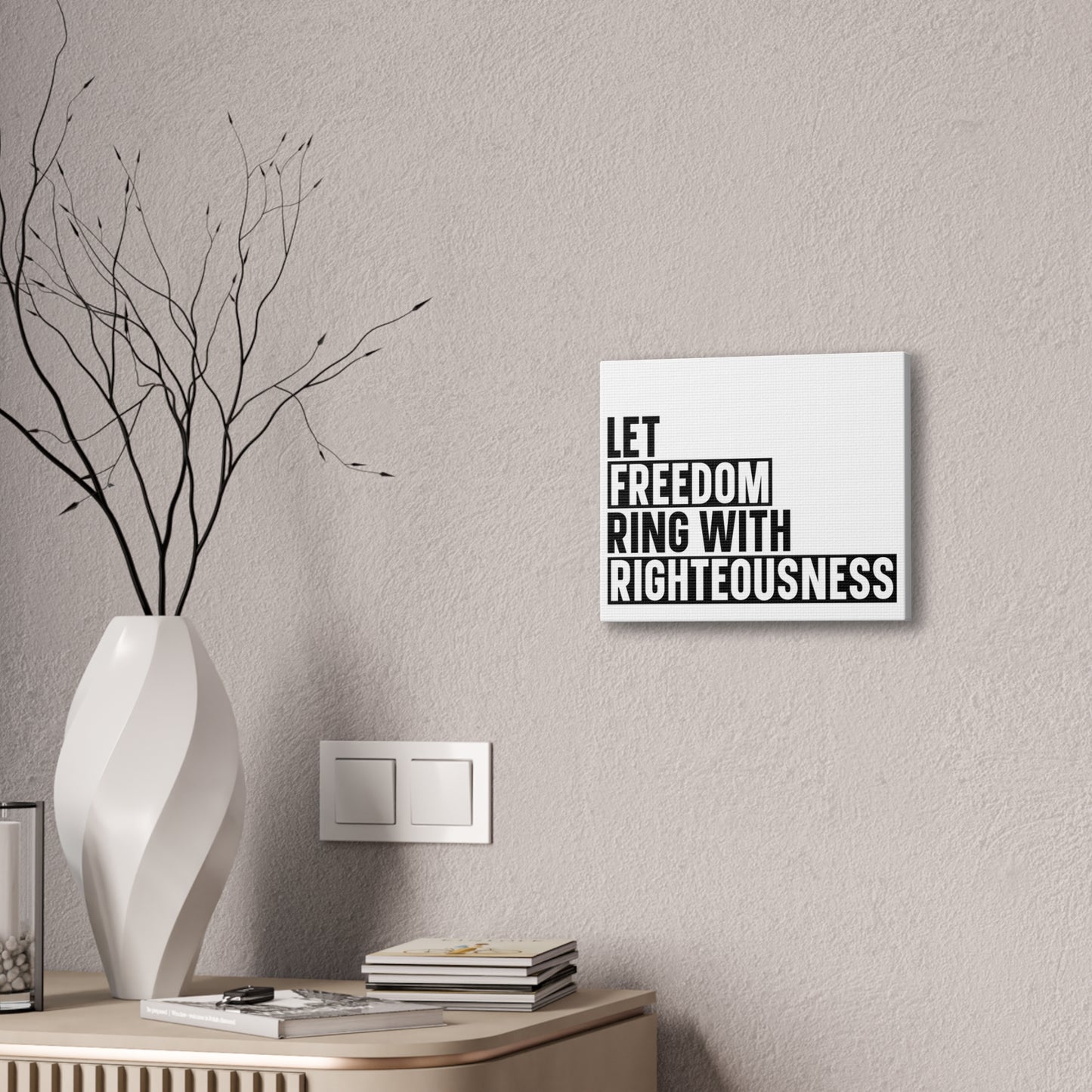 Let Freedom Ring with Righteousness Canvas