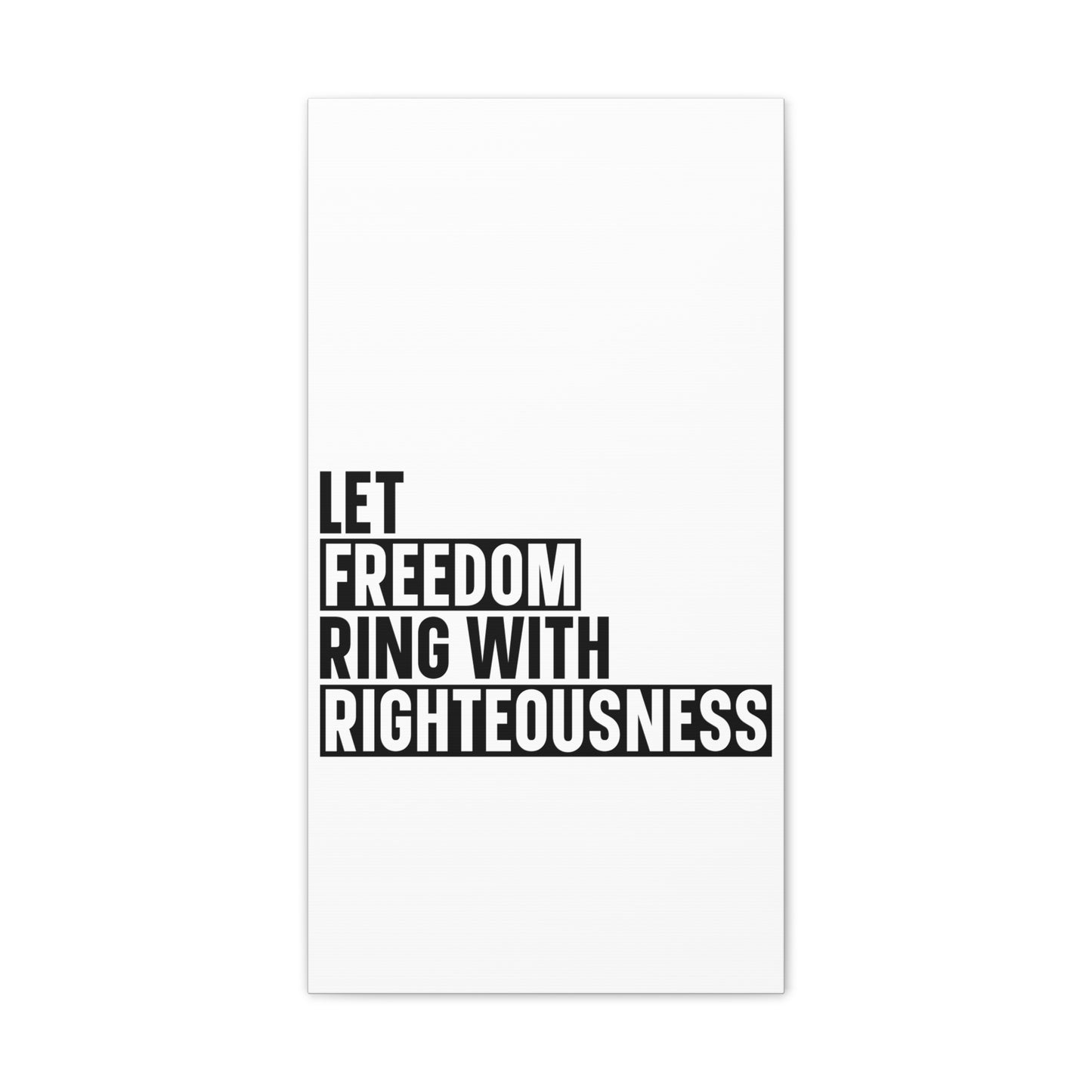 Let Freedom Ring with Righteousness Canvas
