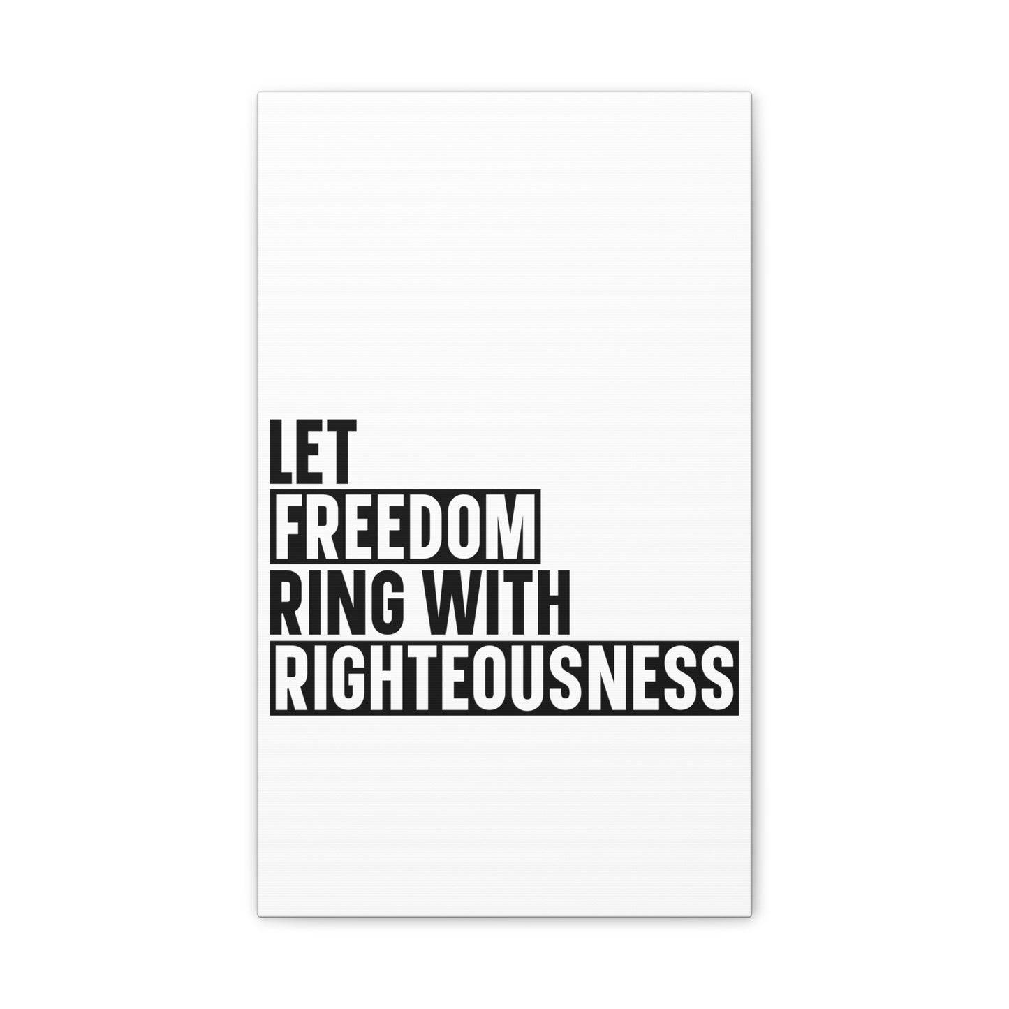 Let Freedom Ring with Righteousness Canvas